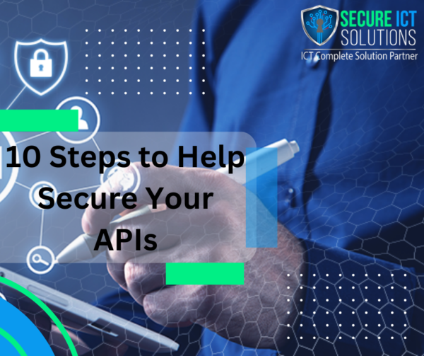 10 Steps To Fortify Your APIs - How Secure ICT Solutions Can Safeguard ...